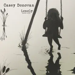 Lonely - Single - Casey Donovan Lonely - Single - Casey Donovan