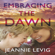 Jeannie Levig - Embracing the Dawn (Unabridged)