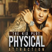 The Kid Plot - Physical Attraction