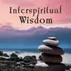 Stream & download Interspiritual Wisdom: 30 Calming Tracks for Meditation, Mind Relaxation, Mental Health, Music to Help You Sleep, Reduce Stress & Find Inner Balance