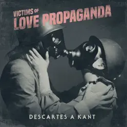 Victims of Love Propaganda - Descartes a Kant Victims of Love Propaganda - Descartes a Kant