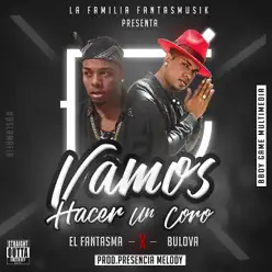 Vamos Hacer un Coro (feat. Bulova) - Single - El Fantasma Vamos Hacer un Coro (feat. Bulova) - Single - El Fantasma