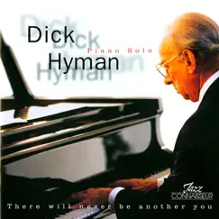 There Will Never Be Another You (Piano Solo) [Live] by Dick Hyman album reviews, ratings, credits