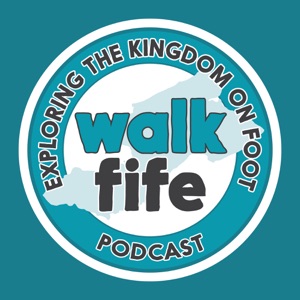 Walk Fife Podcast 44 - Fife Pilgrim Way and Out There Awards