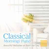 Classical Mornings Piano - Beautiful Melodies to Start the Day album lyrics, reviews, download