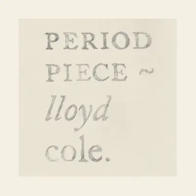 Period Piece - Single - Lloyd Cole