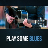 Play Some Blues artwork