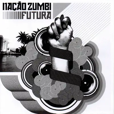 Futura - Nação Zumbi Futura - Nação Zumbi