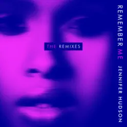Remember Me (The Remixes) - EP - Jennifer Hudson