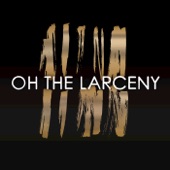 Oh the Larceny - EP artwork