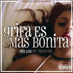 Grifa Es Mas Bonita (feat. Thug Pol) - Single - Big Los Grifa Es Mas Bonita (feat. Thug Pol) - Single - Big Los