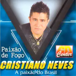 Paixão de Fogo (A Paixão do Brasil) - Cristiano Neves