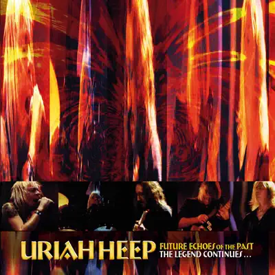 Future Echoes of the Past - Uriah Heep
