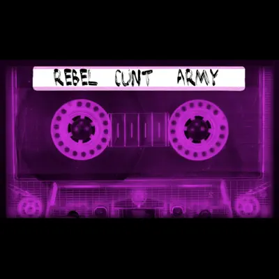 Rebel Cunt Army - Single - Kim Boekbinder