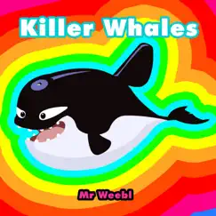 Killer Whales - Single by Mr Weebl album reviews, ratings, credits
