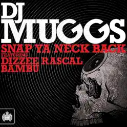 Snap Ya Neck Back (feat. Dizzee Rascal & Bambu) [Remixes] - Single - Dj Muggs