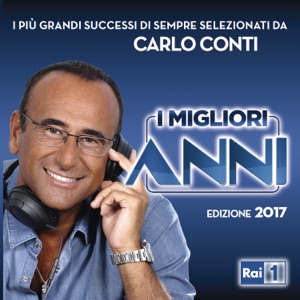 I Migliori Anni - Edizione 2017