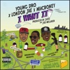 I Want It (feat. Young Dro & London Jae) - Single