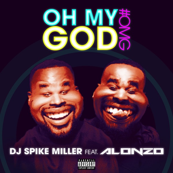 Oh My God (feat Alonzo) - Single - Dj Spike Miller