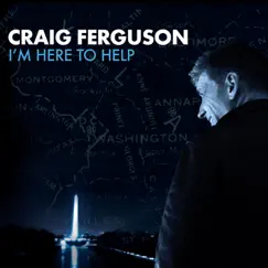 I'm Here to Help by Craig Ferguson album reviews, ratings, credits