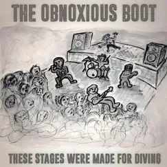 These Stages Were Made for Diving - EP by The Obnoxious Boot album reviews, ratings, credits