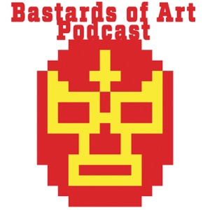 Bastards of Art : Episode 55