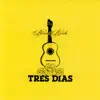 Tres Dias album lyrics, reviews, download