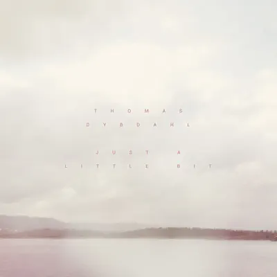 Just a Little Bit - Single - Thomas Dybdahl