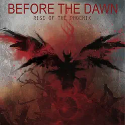 Rise of the Phoenix - Before The Dawn