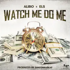 Watch Me Do Me - Single by Alibo & ELS album reviews, ratings, credits