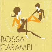 Bossa Nova Café: Bossa Caramel - Varios Artistas