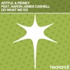 Do What We Do (feat. Aaron James Cashell) [Remixes] - Single