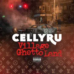 Village Ghetto Land by Celly Ru album reviews, ratings, credits