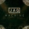 Machine (feat. Jordan Lisle) - Jaq lyrics