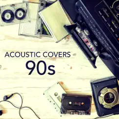 Acoustic Covers 90s by Various Artists album reviews, ratings, credits