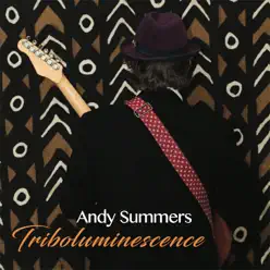 Triboluminescence - Andy Summers Triboluminescence - Andy Summers