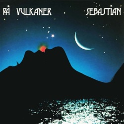 Sebastian - Danser På Vulkaner (Remastered)