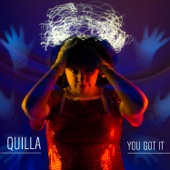 Quilla - You Got It