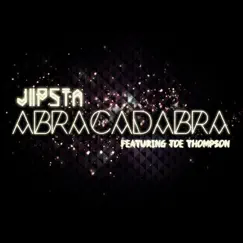 Abracadabra (Remixes) [feat. Joe Thompson] by Jipsta album reviews, ratings, credits