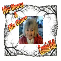 His Mercy & His Grace - Single - Connie Hall His Mercy & His Grace - Single - Connie Hall