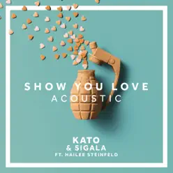 Show You Love (feat. Hailee Steinfeld) [Acoustic] - Single - Sigala