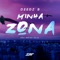 Minha Zona (feat. Deejay Telio) - Deedz B lyrics