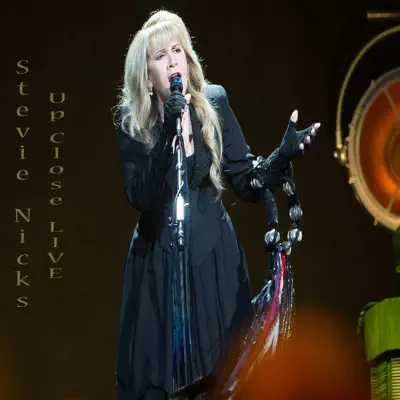 Up Close & Live (Live) - Stevie Nicks