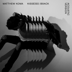 Matthew Koma - Kisses Back