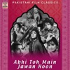 Abhi Toh Main Jawan Hoon - EP