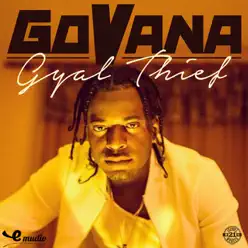 Gyal Thief - Single - Govana Gyal Thief - Single - Govana