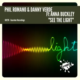 See the Light (feat. Anna Buckley) - Single by Phil Romano & Danny Verde album reviews, ratings, credits