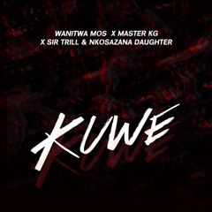 Kuwe (feat. Master KG)