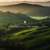 Green Hill Far Away artwork