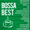 Bossa Best album lyrics, reviews, download